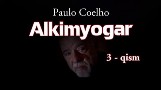 Alkimyogar 3-qism. Paulo Coelho. Bu asar dunyoni 150 tadan ortiq mamlakatiga tarjima qilingan смотреть онлайн