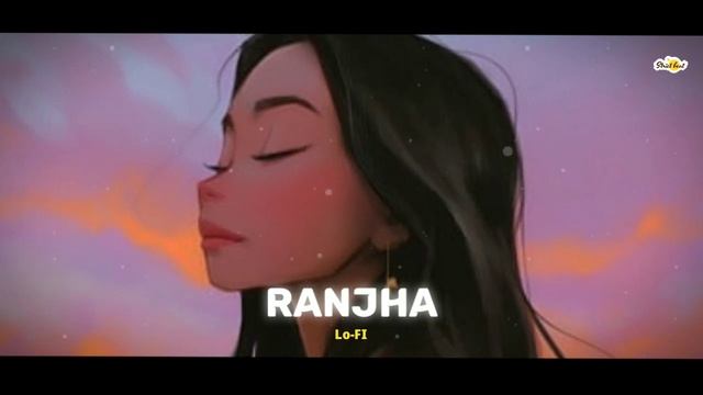 Ranjha–Lofi | Shershaah | Sidharth–Kiara | B Praak | Jasleen Royal | Romy | strict beat | lofi смотреть онлайн