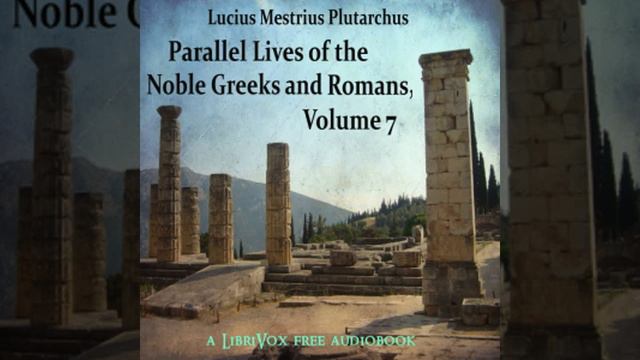 Parallel Lives Of The Noble Greeks And Romans Vol. 7 By Lucius Mestrius PLUTARCHUS Part 2/2