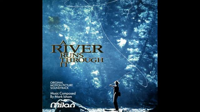 A River Runs Through It [Mark Isham] - Fishing Scene (OST) смотреть онлайн