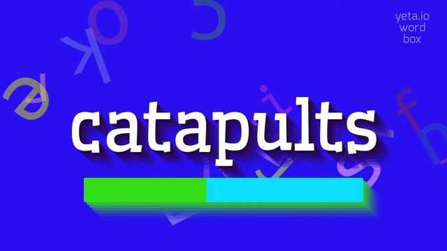 CATAPULTS - HOW TO PRONOUNCE IT? #catapults
