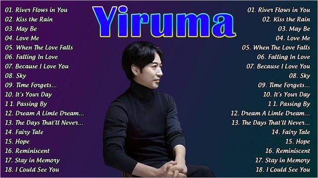 The Best Of Yiruma - Greatest Piano Collection 2024 Playlist🎹 River Flows In You