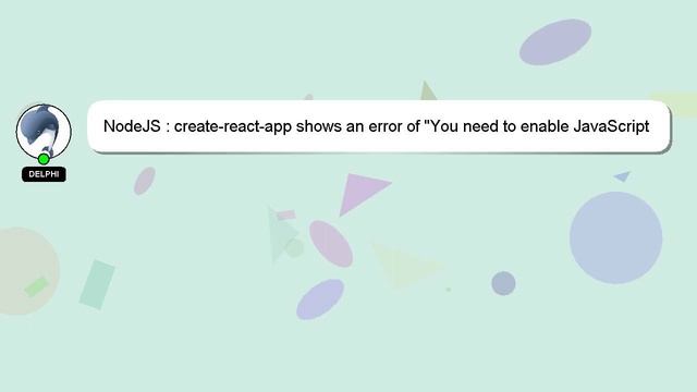 NodeJS : create-react-app shows an error of "You need to enable JavaScript to run this app." смотреть онлайн