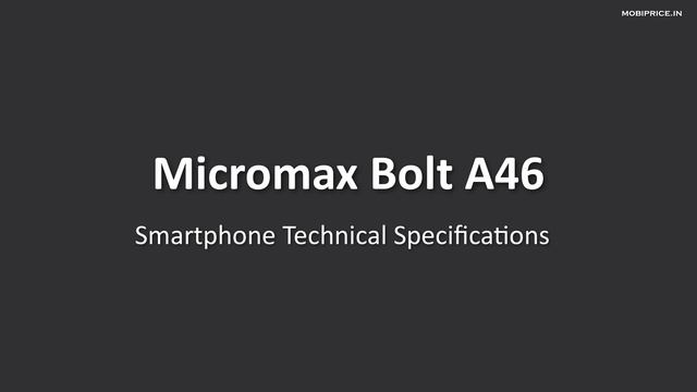Micromax Bolt A46 Price Specification Review powered by a 1 GHz Processor and 4.0 inch TFT Display смотреть онлайн