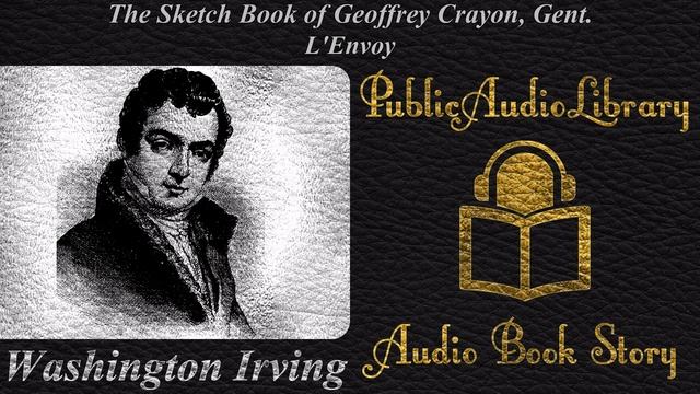34 L'Envoy by Washington Irving, unabridged audiobook смотреть онлайн