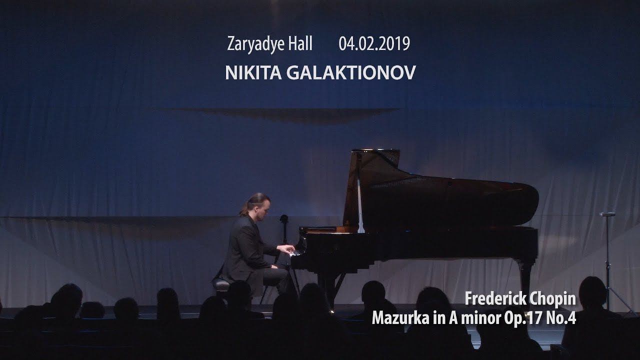 Nikita Galaktionov: Chopin — Mazurka Op. 17 № 4 смотреть онлайн