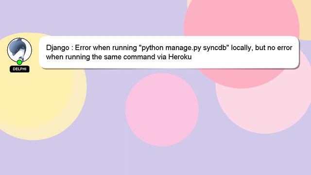 Django : Error when running "python manage.py syncdb" locally, but no error when running the same c смотреть онлайн