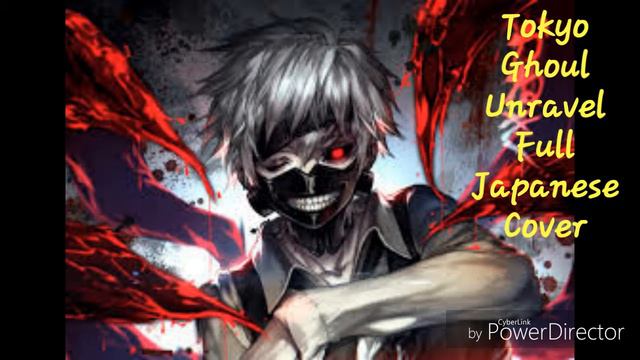 Tokyo Ghoul Unravel Full Japanese Cover смотреть онлайн