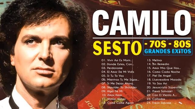 Camilo Sesto Sus Grandes Exitos ♪ Las 25 Mejores Canciones De Camilo Sesto