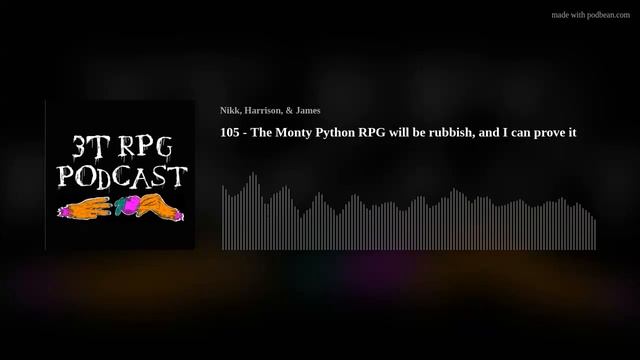 105 - The Monty Python RPG will be rubbish, and I can prove it смотреть онлайн