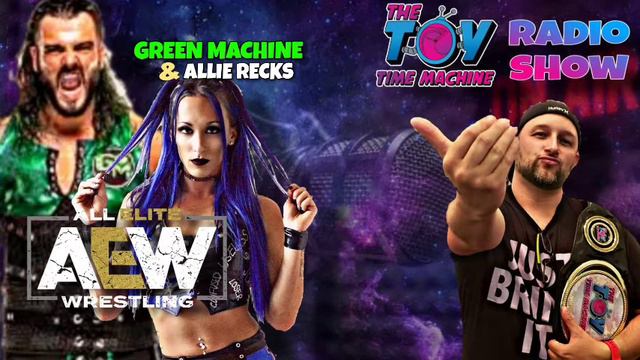 THE TOY TIME MACHINE RADIO SHOW ep.5 w/ AEW wrestlers Green Machine and Allie Recks смотреть онлайн