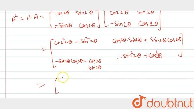 If `A=[[cos 2 theta, sin 2 theta],[-sin2theta, cos2theta]]`, find `A^2` смотреть онлайн