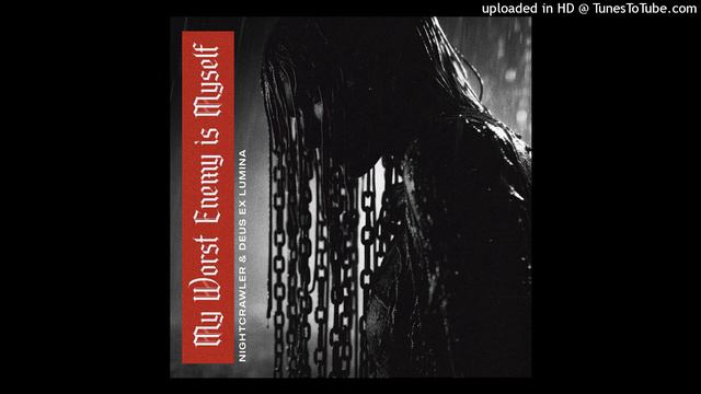 Nightcrawler-My Worst Enemy Is Myself (Feat Deus Ex Lumina) смотреть онлайн