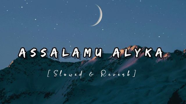 Assalamu Alayka • Slowed & Reverb • Maher Zain • Ramadan 2024 Best Lofi Song