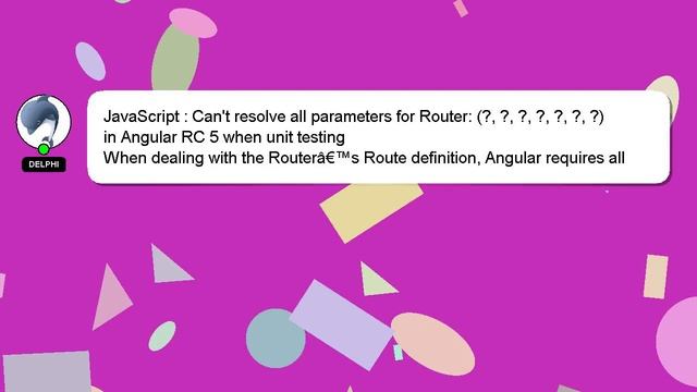 JavaScript : Can't resolve all parameters for Router: (?, ?, ?, ?, ?, ?, ?) in Angular RC 5 when un смотреть онлайн