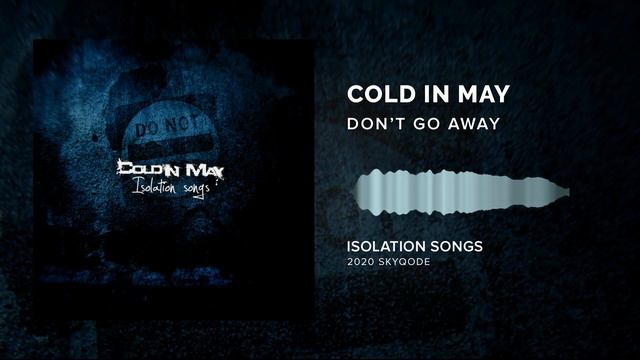 Cold In May - Don't Go Away (2020) смотреть онлайн