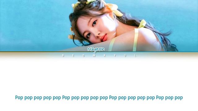 [AUDIO SNIPPET] NAYEON POP! Lyrics (Color Coded Lyrics)