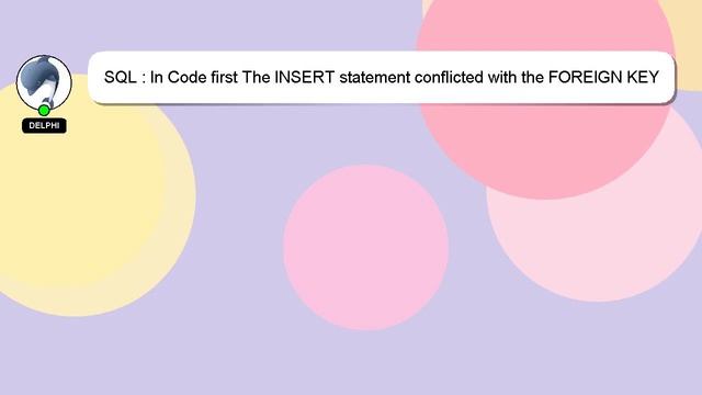 SQL : In Code first The INSERT statement conflicted with the FOREIGN KEY constraint смотреть онлайн