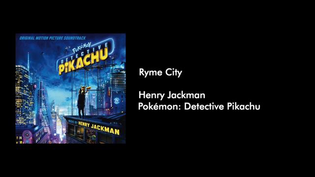 Ryme City - Henry Jackman (Pokémon: Detective Pikachu Soundtrack) смотреть онлайн