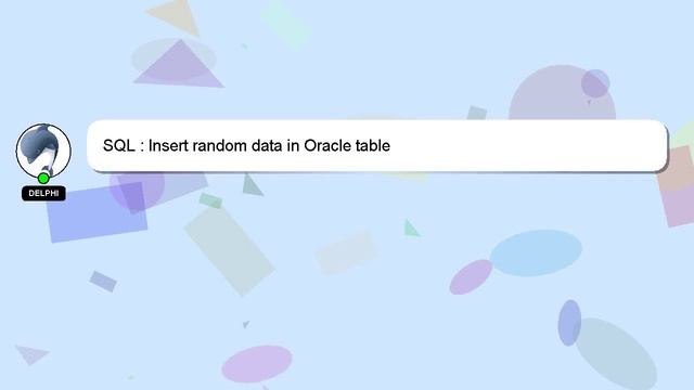 SQL : Insert random data in Oracle table смотреть онлайн