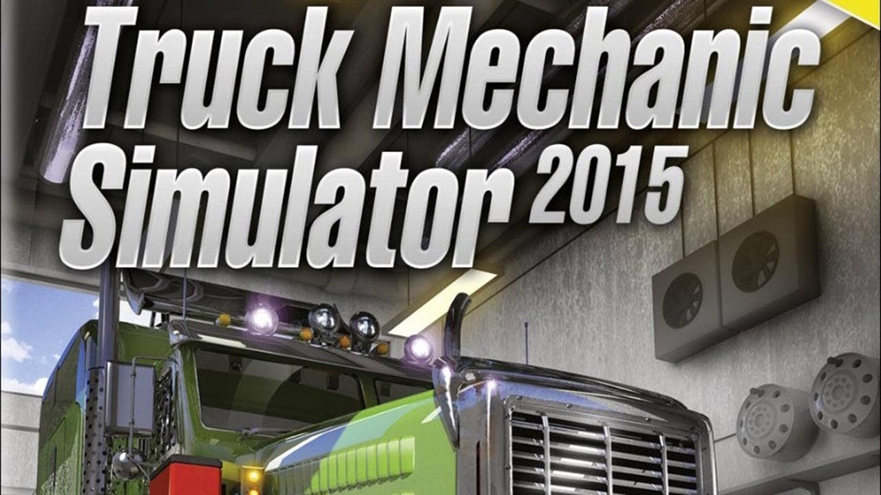 Truck Mechanic Simulator 2015 смотреть онлайн