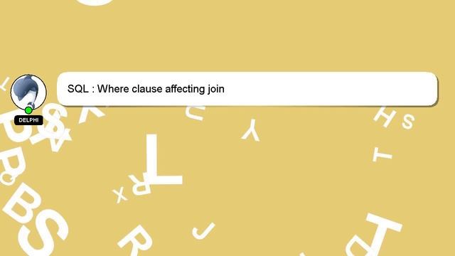 SQL : Where clause affecting join смотреть онлайн