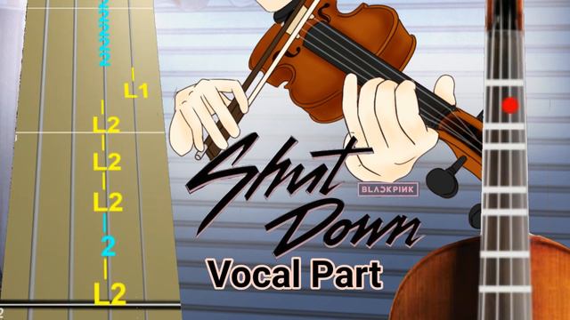 BLACKPINK - ‘Shut Down’ Violin Tab (Vocal Part)