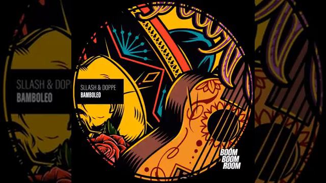 Sllash FT Doppe - BAMBOLEO смотреть онлайн