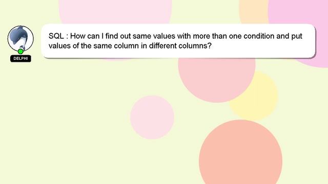 SQL : How can I find out same values with more than one condition and put values of the same column смотреть онлайн