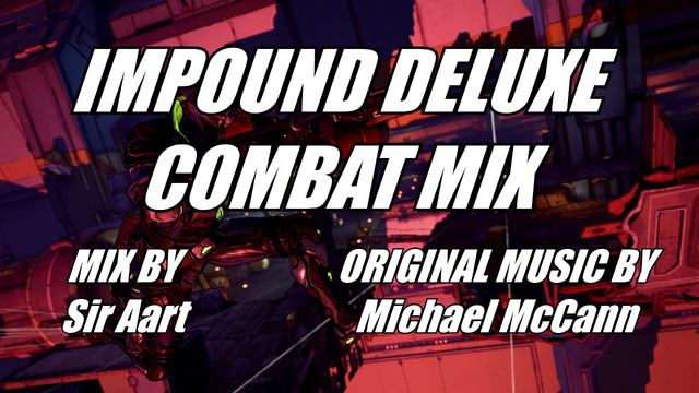 Impound Deluxe Combat OST MIX - Borderlands 3 OST смотреть онлайн
