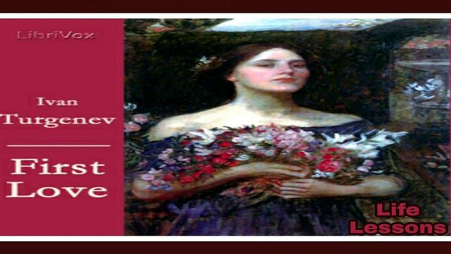 First Love (Part-4) ❤ (Audiobook) |♥ Ivan Turgenev|♥ Chapters: 15-17 смотреть онлайн