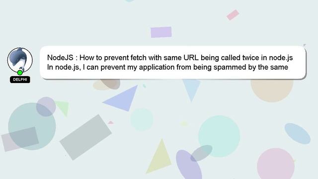 NodeJS : How to prevent fetch with same URL being called twice in node.js смотреть онлайн