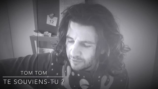 Tom Tom - Te souviens-tu ? смотреть онлайн