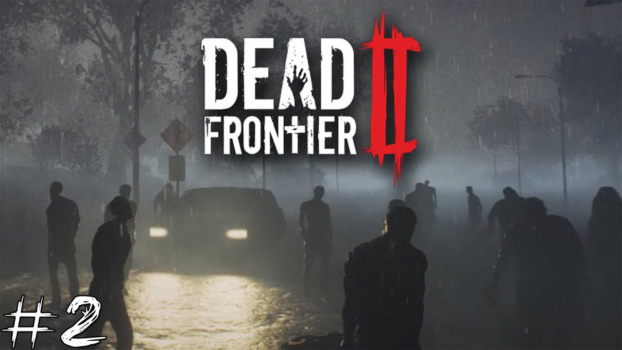 Dead Frontier 2 #2 |Одним глазком| Это босс или нет? смотреть онлайн