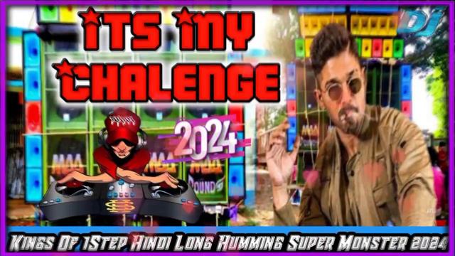 Its My Chalenge -Kings Of 1Step Hindi Long Humming Super Monster Mix 2024 Dj Bm Music Center смотреть онлайн