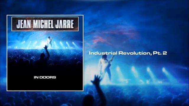 Jean-Michel Jarre - Industrial Revolution, Pt. 2 (In Doors) смотреть онлайн