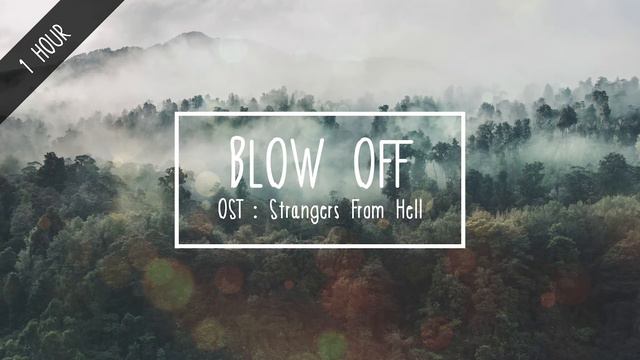 [1 Hour] Blow Off - YOARI (요아리) [OST: Strangers From Hell]