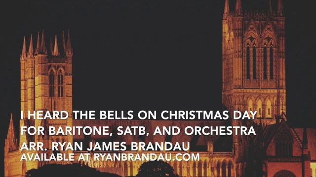 I Heard the Bells on Christmas Day for baritone, SATB, and orchestra - arr. Ryan James Brandau смотреть онлайн