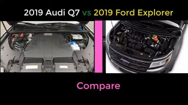 2019 Audi Q7 vs Ford Explorer