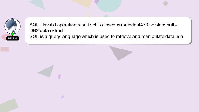 SQL : Invalid operation result set is closed errorcode 4470 sqlstate null - DB2 data extract смотреть онлайн