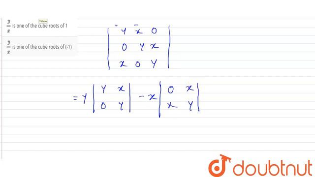 If `|(y,x,0),(0,y,x),(x,0,y)|=0` and `x ne 0`, then which one of the following is correct ? смотреть онлайн