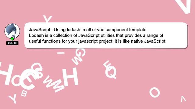 JavaScript : Using lodash in all of vue component template смотреть онлайн