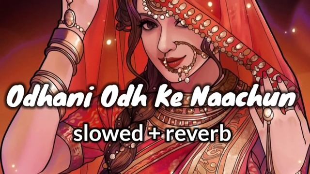 Odhani Odh Ke Naachun || slowed + reverb || Udit Narayan | Alka Yagnik смотреть онлайн
