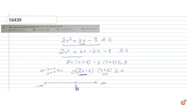 The solution of the equation `2x^2 +3x -9 lt=0 ` is given by- (A) `3/2 lt=x lt=3` 9. (B) `-3... смотреть онлайн
