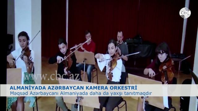 ALMANİYADA AZƏRBAYCAN KAMERA ORKESTRİ YARADILIB смотреть онлайн