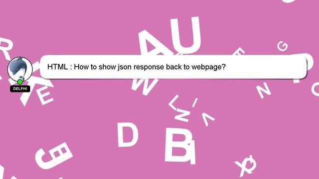 HTML : How to show json response back to webpage? смотреть онлайн