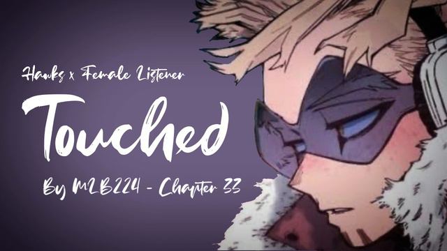 Touched - Hawks x Female Listener Chapter 33 Fanfiction смотреть онлайн