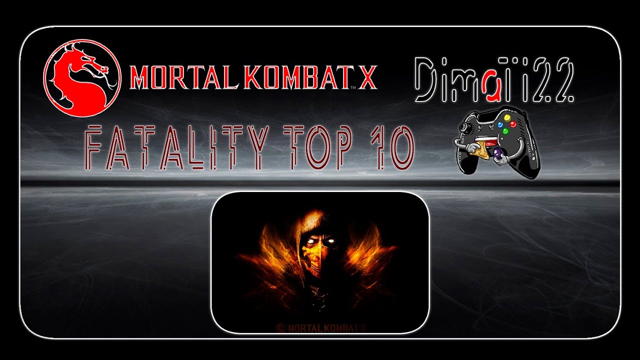 Mortal Kombat X Fatality Top 10 (18+)