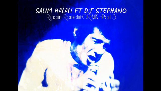 DJ STEPHAN VAN STEPH Ft SALIM HALALI -Rimoun Rametni- OR-MIX .Part 3 смотреть онлайн