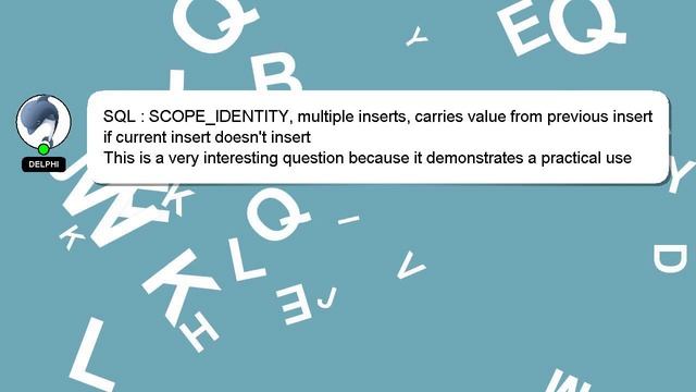 SQL : SCOPE_IDENTITY, multiple inserts, carries value from previous insert if current insert doesn' смотреть онлайн
